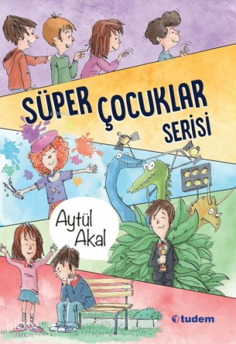 Süper Çocuklar Serisi - 5 Kitap Takım | Aytül Akal | Tudem Yayınları -