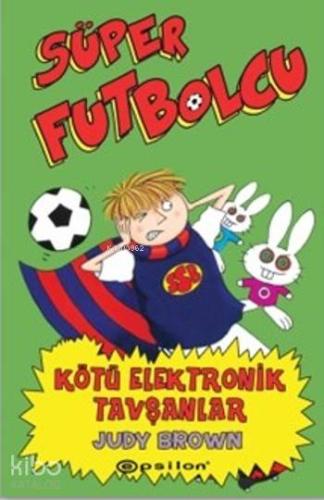 Süper Futbolcu; Kötü Elektronik Tavşanlar