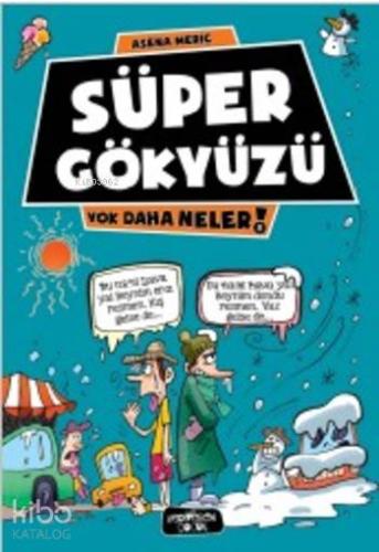 Süper Gökyüzü; Yok Daha Neler