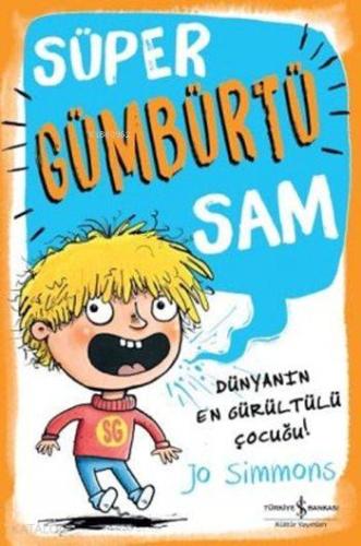 Süper Gümbürtü Sam; Dünyanın En Gürültülü Çocuğu