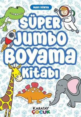 Süper Jumbo Boyama Kitabı-Mavi Dünya | Kolektif | Karatay Yayınları