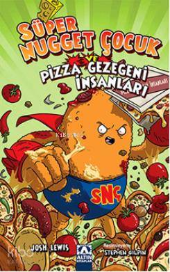 Süper Nugget Çocuk ve Pizza Gezegeni İnsanları