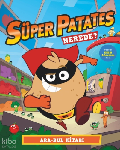 Süper Patates– Nerede ? Ara-Bul Kitabı | Sue Hendra | Beta Kids