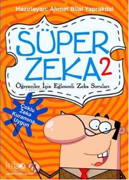 Süper Zeka 2; Öğrenciler İçin "Çoklu Zeka Kuramına Uygun" Eğlenceli Zeka Soruları