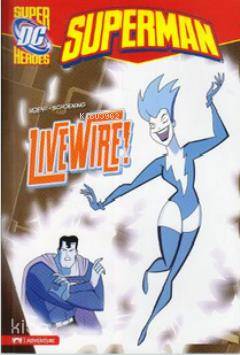 Superman - Live Wire!