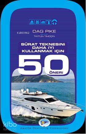 Sürat Teknesini Daha İyi Kullanmak İçin 50 Öneri | Dag Pike | Amatör D