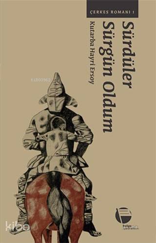 Sürdüler Sürgün Oldum