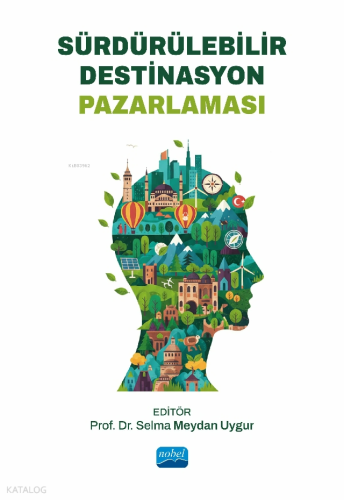 Sürdürülebilir Destinasyon Pazarlaması | Kolektif | Nobel Akademik Yay