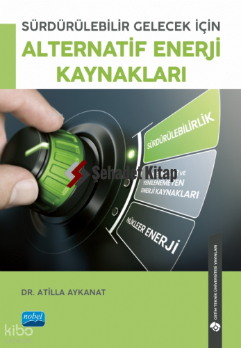 Sürdürülebilir Gelecek İçin Alternatif Enerji Kaynakları