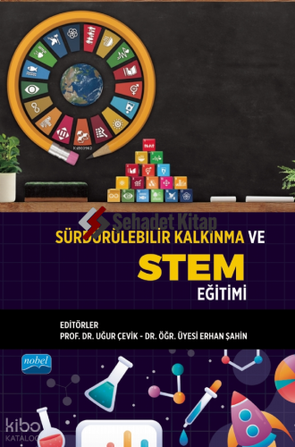 Sürdürülebilir Kalkınma ve STEM Eğitimi | Uğur Çevik | Nobel Akademik 