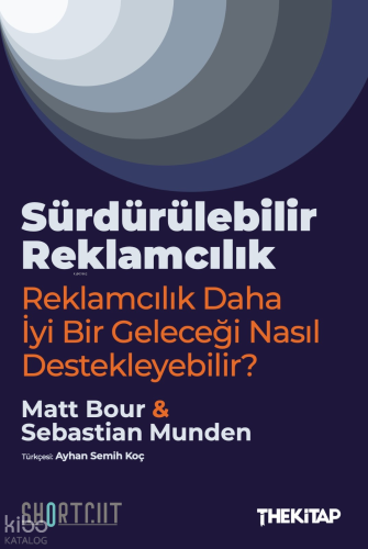 Sürdürülebilir Reklamcılık;Reklamcılık Daha İyi Bir Geleceği Nasıl Des