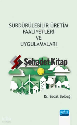 Sürdürülebilir Üretim Faaliyetleri ve Uygulamaları