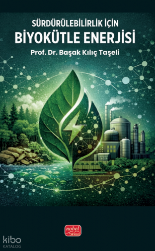 Sürdürülebilirlik İçin Biyokütle Enerjisi
