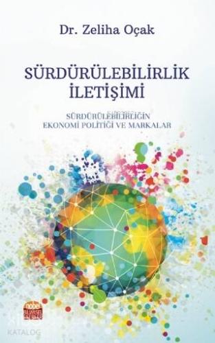 Sürdürülebilirlik İletişimi; Sürdürülebilirliğin Ekonomi Politiği ve Markalar
