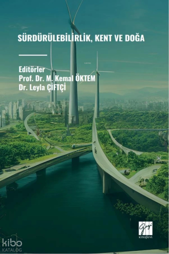 Sürdürülebilirlik, Kent Ve Doğa | M. Kemal Öktem | Gazi Kitabevi