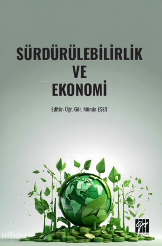 Sürdürülebilirlik ve Ekonomi | Kolektif | Gazi Kitabevi