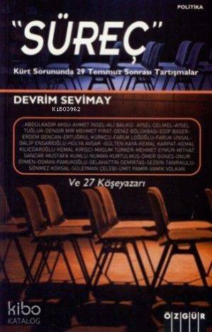 Süreç; Kürt Sorununda 29 Temmuz Sonrası Tartışmalar