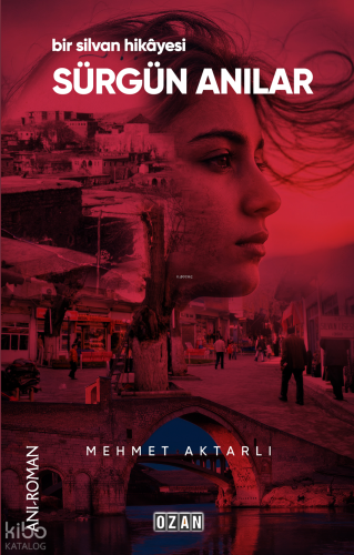Sürgün Anılar;Bir Silvan Hikayesi | Mehmet Aktarlı | Ozan Yayıncılık