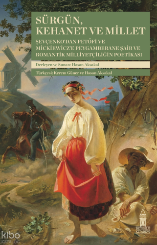 Sürgün, Kehanet ve Millet;Şevçenko'dan Petöfi ve Mickiewicz'e Peygambe