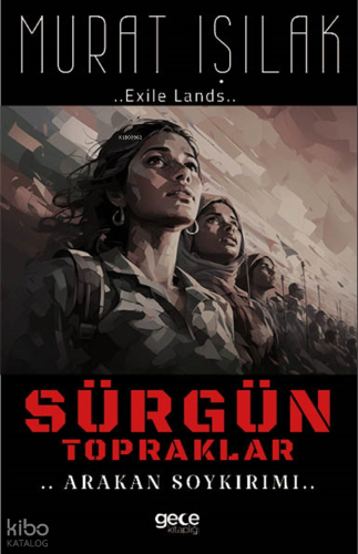 Sürgün Topraklar | Murat Işılak | Gece Kitaplığı Yayınları
