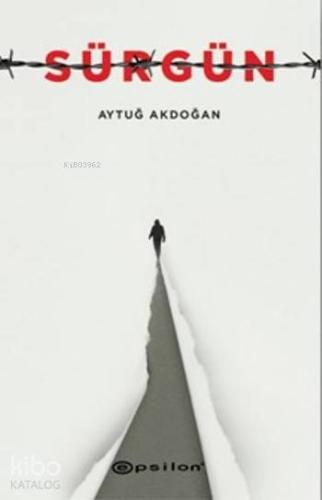 Sürgün | Aytuğ Akdoğan | Epsilon Yayınevi