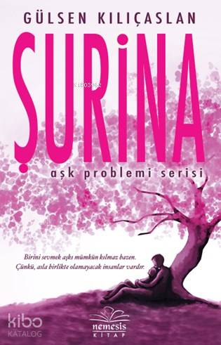 Şurina; Aşk Problemi Serisi