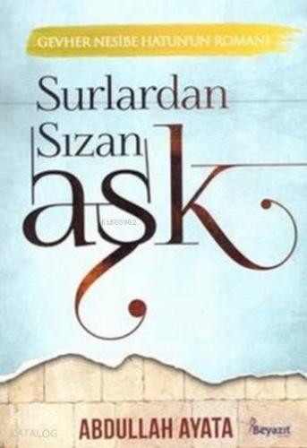 Surlardan Sızan Aşk; Gevher Nesibe Hatun'un Romanı | Abdullah Ayata | 