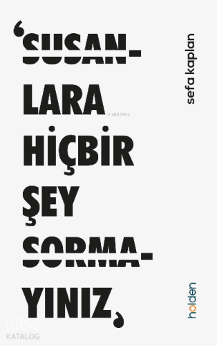 Susanlara Hiçbir Şey Sormayınız | Sefa Kaplan | Holden Kitap