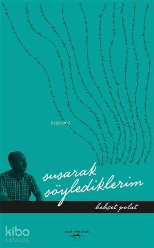 Susarak Söylediklerim