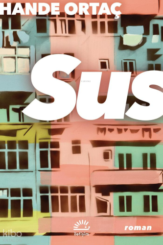Sus | Hande Ortaç | İletişim Yayınları