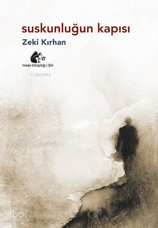 Suskunluğun Kapısı | Zeki Kırhan | Meşe Kitaplığı