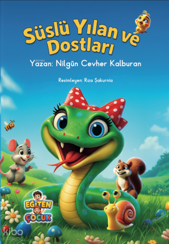 Süslü Yılan ve Dostları | Nilgün Cevher Kalburan | Eğiten Kitap