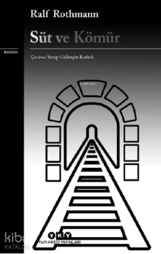 Süt ve Kömür | Ralf Rothmann | Yapı Kredi Yayınları ( YKY )