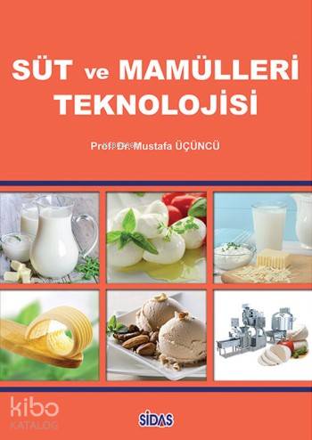 Süt ve Mamülleri Teknolojisi | Mustafa Üçüncü | Sidas Yayınları