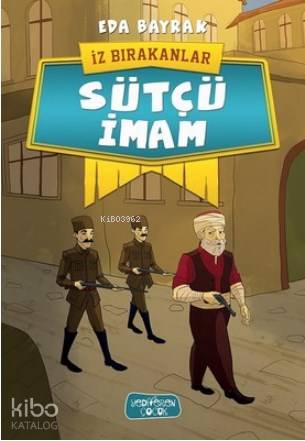 Sütçü İmam - İz Bırakanlar