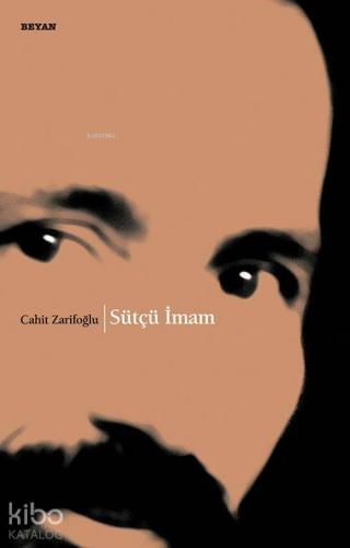 Sütçü İmam | Cahit Zarifoğlu | Beyan Yayınları