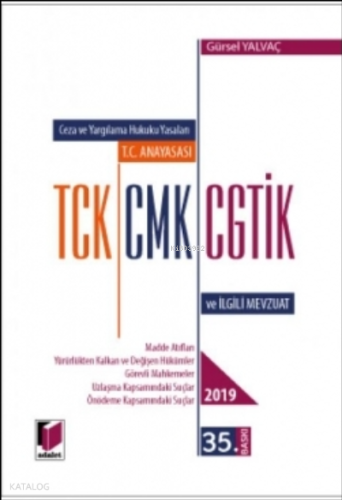 T.C. Anayasası TCK, CMK, CGTİK ve İlgili Mevzuat;Ceza ve Yargılama Hukuku Yasaları