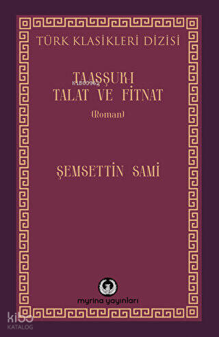 Taaşşuk-ı Talat ve Fitnat | Şemsettin Sami | Myrina Yayınları