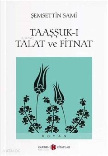 Taaşşuk-ı Talat ve Fitnat | Şemseddin Sami | Karbon Kitaplar
