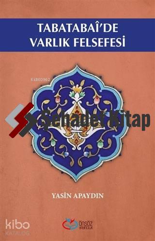 Tabatabai'de Varlık Felsefesi | Yasin Apaydın | Önsöz Yayıncılık