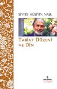 Tabiat Düzeni ve Din | Seyyid Hüseyin Nasr | İnsan Yayınları