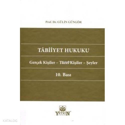 Tâbiiyet Hukuku;Gerçek Kişiler – Tüzel Kişiler – Şeyler