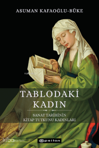 Tablodaki Kadın  ;Sanat Tarihinin Kitap Tutkunu Kadınları