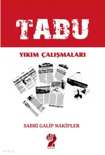 Tabu - Yıkım Çalışmaları | Sabri Galip Nakipler | İştirak Yayınları