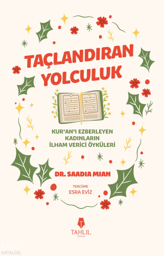 Taçlandıran Yolculuk;Kur’an’ı Ezberleyen Kadınların İlham Verici Öykül