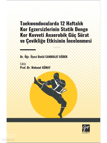 Taekwondocularda 12 Haftalık Kor Egzersizlerinin Statik Denge Kor Kuvveti Anaerobik Güç Sürat ve Çevikliğe Etkisinin İncelenmesi