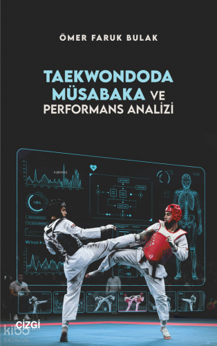Taekwondoda Müsabaka ve Performans Analizi | Ömer Faruk Bulak | Çizgi 