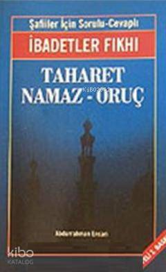 Taharet - Namaz - Oruç / İbadetler Fıkhı