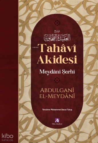 Tahâvî Akidesi;Meydânî Şerhi | Abulgani B. Talib el-Meydani | Mim Akad