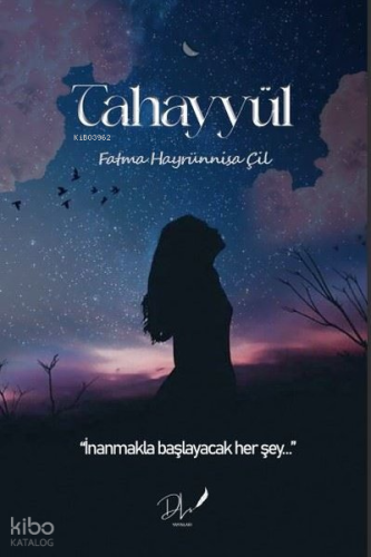 Tahayyül - İnanmakla Başlayacak Her Şey
